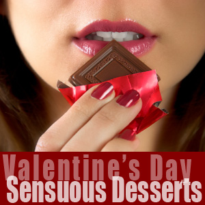 Valentines Day Sensuous Desserts